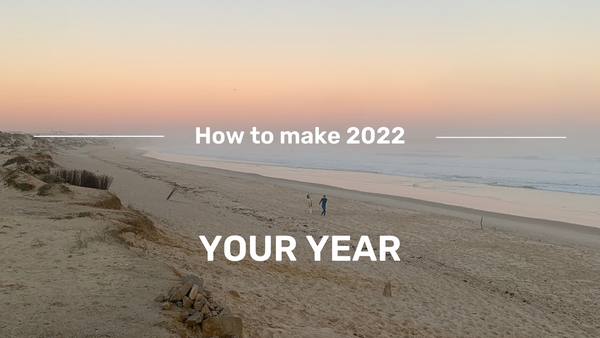 How to make 2022 your year